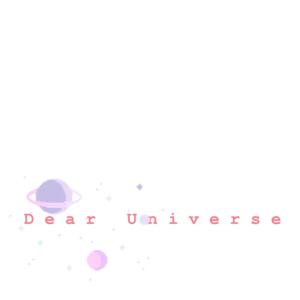 Dear Universe,