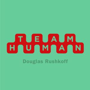 Team Human by Douglas Rushkoff