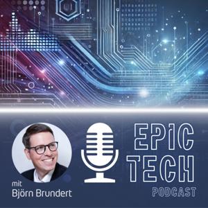 Epic Tech Podcast by Bjoern Brundert