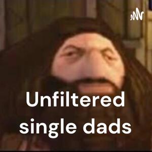 Unfiltered single dads