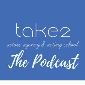 Take2 Actors Agency, The Podcast