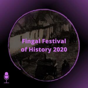 Fingal Festival of History 2020