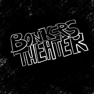 Bonkers Theater