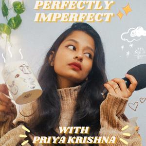 Perfectly Imperfect With Priya Krishna