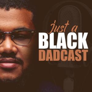 Just A Black DadCast