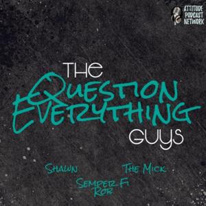 The Question Everything Guys