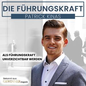 DIE FÜHRUNGSKRAFT mit Patrick Kinas: Psychologie, Karriere, Kommunikation, Rhetorik