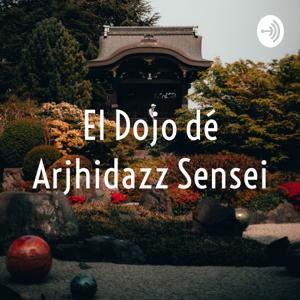 El Dojo dé Arjhidazz Sensei