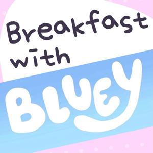 Breakfast with Bluey