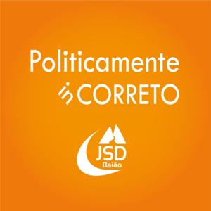 Politicamente (In)Correto - JSD Baião