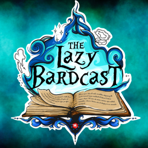 The Lazy BardCast