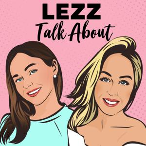 LEZZ Talk About by Leni and Lizzi