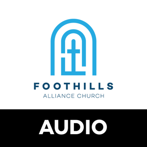 Foothills Alliance Church | Audio