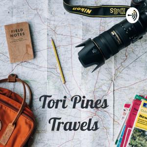 Tori Pines Travels: The Travel Podcast