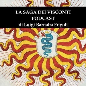 La Saga dei Visconti - di Luigi Barnaba Frigoli