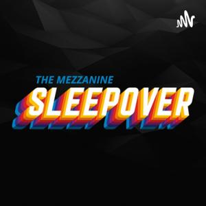 The Mezzanine Sleepover