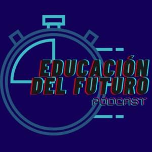 Educación del Futuro Podcast