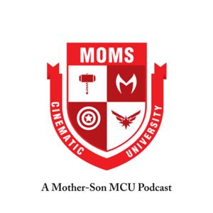 Mom’s Cinematic University (An MCU Podcast)