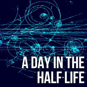 A Day in the Half-Life