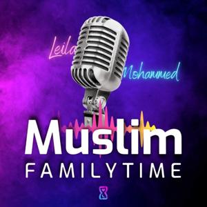 Muslim Family Time by Leila & Mohammed