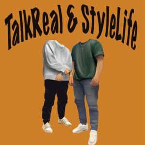 TalkReal&StyleLife