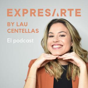 Expresarte by Lau: Podcast