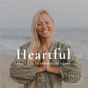 Heartful: Practices to Awaken the Heart