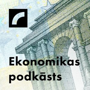 Ekonomikas podkāsts by Latvijas Radio