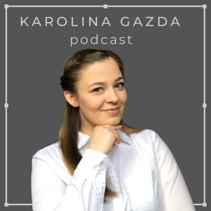 Karolina Gazda - PODCAST