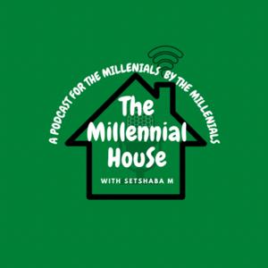 THE MILLENNIAL HOUSE