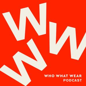 The Who What Wear Podcast by Who What Wear