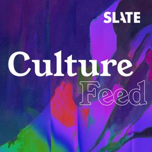 Slate Culture by Slate Podcasts