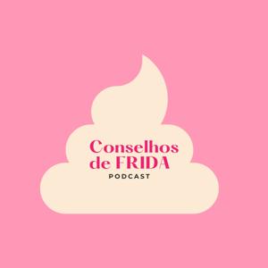 Conselhos de Frida - Podcast