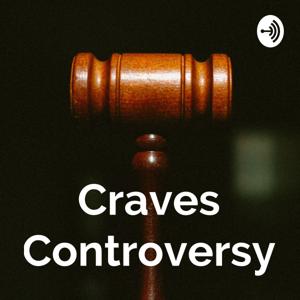 Craves Controversy