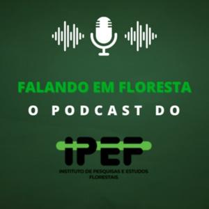 Falando em Floresta - o podcast do IPEF