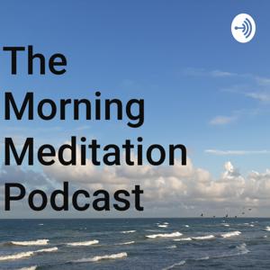 The Morning Meditation Podcast