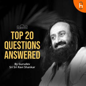 Top 20 Questions Answered by Gurudev Sri Sri Ravi Shankar