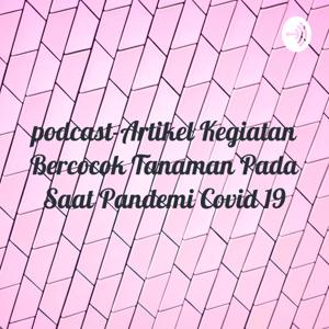 podcast-Artikel Kegiatan Bercocok Tanaman Pada Saat Pandemi Covid 19