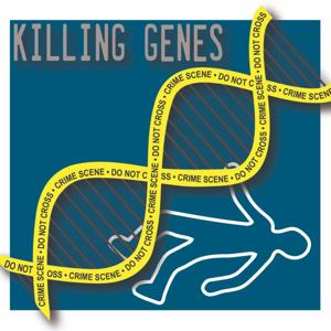 Killing Genes