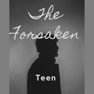 The Forsaken Teen