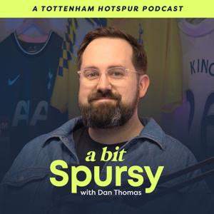 A bit Spursy (Tottenham Hotspur Podcast) by Dan Thomas