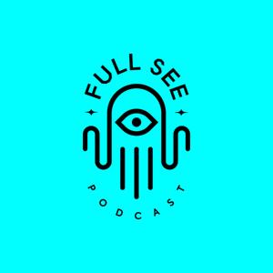 Full See Podcast