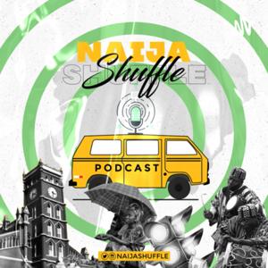 The Naija Shuffle Podcast