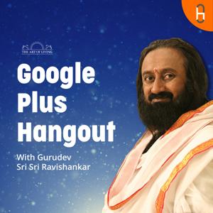 Google+ Hangout with Gurudev Sri Sri Ravi Shankar