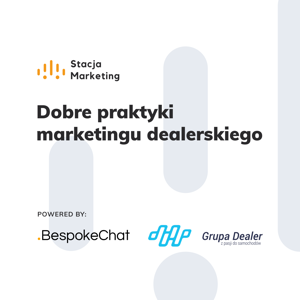 Stacja Marketing - dobre praktyki marketingu dealerskiego