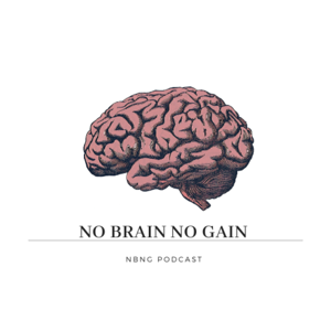 No Brain No Gain Podcast