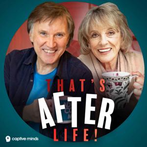 That's After Life! with Dame Esther Rantzen & Adrian Mills by Captive Minds