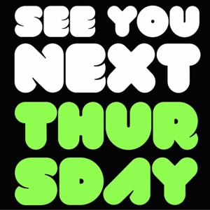 See You Next Thursday