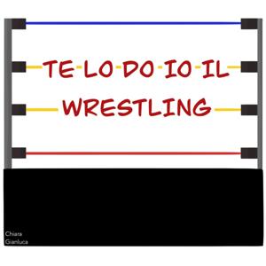 Te Lo Do Io Il Wrestling