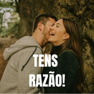 TENS RAZÃO!